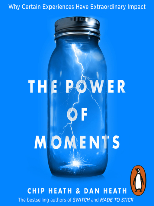 Title details for The Power of Moments by Chip Heath - Available